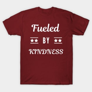 Fueled By Kindness T-Shirt